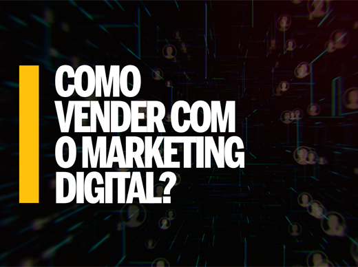 Como vender com o Marketing Digital?